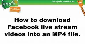 How to download Facebook live stream videos into MP4 files.