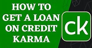 How to Get a Loan on Credit Karma | Apply for Loan | 2023