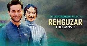Rehguzar (رہگزر) | Full Movie | Affan Waheed, Nimra Khan | Wishes And Desires Of Human | C4B1G