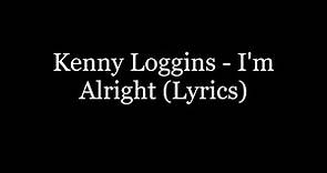 Kenny Loggins - I'm Alright (Lyrics HD)