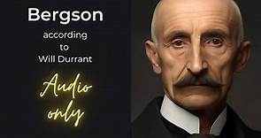 "Henri Bergson's Philosophy Explored by Will Durant | In-Depth Analysis"