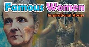 Famous Women Throughout History And Their Inspiring Stories.