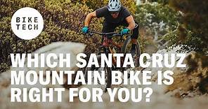 Which Santa Cruz mountain bike is right for you? A Buyer's Guide