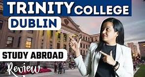Trinity College Dublin, Dublin || Cost Of Living || Student Life || Fees || Alumni || Ranking