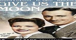 Give us the Moon (1944)-Margaret Lockwood, Vic Oliver, Roland Culver, Peter Graves, Frank Cellier. Jean Simmons