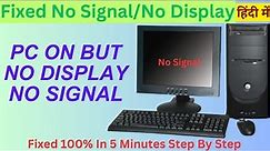 How To Fix PC Turn On But No Display | No Signal On Computer Monitor