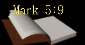 Mark 5:9 -- Readings from the Holy Bible