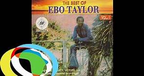 Ebo Taylor - The Best Of (Official Audio)
