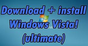 How to download and install Windows Vista Ultimate (32bit and 64bit)