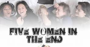 Five Women In The End - Trailer