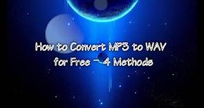 How to Convert MP3 to WAV for Free – 4 Methods