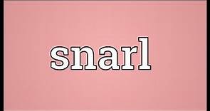 Snarl Meaning