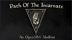 Path of the Incarnate: An OpenMW Modlist