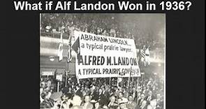 What if Alf Landon Won the 1936 Election?