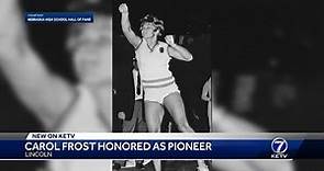 Carol Frost honored as pioneer