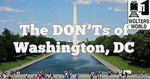 Visit DC - The DON'Ts of Visiting Washington, DC