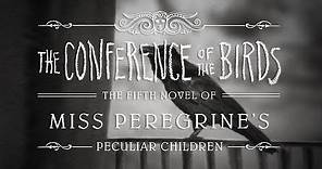 The Conference of the Birds by Ransom Riggs | Official Book Trailer