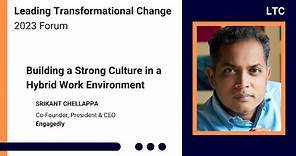 Building a Strong Culture in a Hybrid Work Environment | Srikant Chellappa