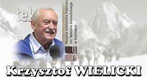 Krzysztof Wielicki - himalaista, wspinacz, alpinista, taternik.