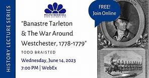 Banastre Tarleton & The War Around Westchester, 1778 1779