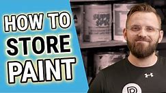 How to Store Paint Properly | How Long Does Paint Last?