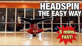 How To Headspin | The Easy Way | In Only 5 Minutes - Bboy Trickey