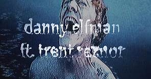 Danny Elfman & Trent Reznor - "True"