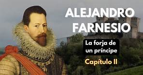 ALEJANDRO FARNESIO, la forja de un príncipe (Cap.II) - PODCAST DOCUMENTAL HISTORIA