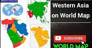 Western Asia Map / Region Western Asia: Countries, Maps & Location / Where is West Asia on World Map