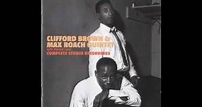 Clifford Brown, Max Roach, Harold Land Complete Studio Recordings Vol 1