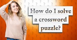 How do I solve a crossword puzzle?