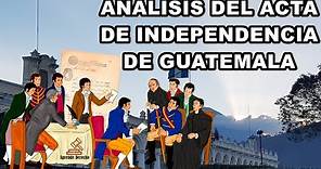 Análisis Del Acta De Independencia De Guatemala - Acta de Independencia de Centroamérica