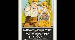 Roscoe "Fatty" Arbuckle - Love (1919)