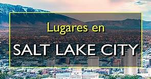 Salt Lake City: Los 10 mejores lugares para visitar en Salt Lake City, Utah.
