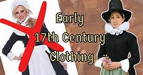 Getting Dressed in Early 17th Century Historical Clothing: 1600-1625