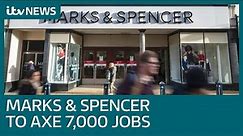 Retail giant Marks & Spencer plans to cut around 7,000 jobs due to coronavirus pandemic | ITV News