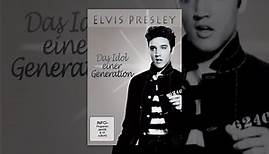 Elvis Presley - Das Idol einer Generation
