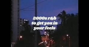2000s r&b playlist to get you in your feels [reupload]
