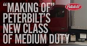 The “Making of” Peterbilt’s New Class of Medium Duty