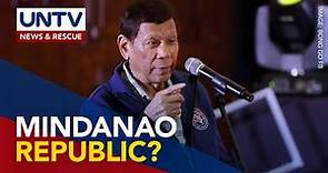 Ex-prexy Duterte suggests a break away of Mindanao from Philippine Republic