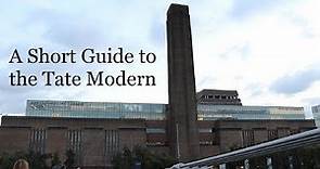 A Short Guide to the Tate Modern in London