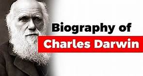 Biography of Charles Darwin, Theory of Evolution by Natural Selection explained