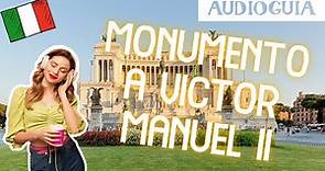 🎧 MONUMENTO A VICTOR MANUEL II - 💘 Roma en 3 minutos 🎧 AUDIO GUIA de su HISTORIA