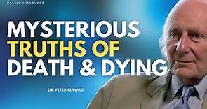 The ART of DYING: What REALLY happens WHEN WE DIE? NDE & End of Life Experiences w/Dr. Peter Fenwick