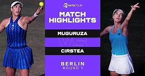 Garbiñe Muguruza vs. Sorana Cirstea | 2021 Berlin Round 1 | WTA Match Highlights