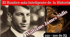 WILLIAMS JAMES SIDIS 👉 SUPER HUMANO o MUTANTE? (➗ 250 y 300 de IQ)