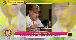 Así festejó Andrés García sus 81 años | Sale el Sol