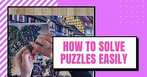 How To Solve A Jigsaw Puzzle Quickly - Tips, Tricks and Instructions
