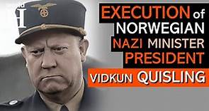 Execution of Vidkun Quisling - History's Most Infamous TRAITOR who Sold his Country to the NAZIS
