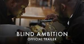 BLIND AMBITION | Official UK trailer [HD] In Cinemas & Exclusively On Curzon Home Cinema 12 AUGUST